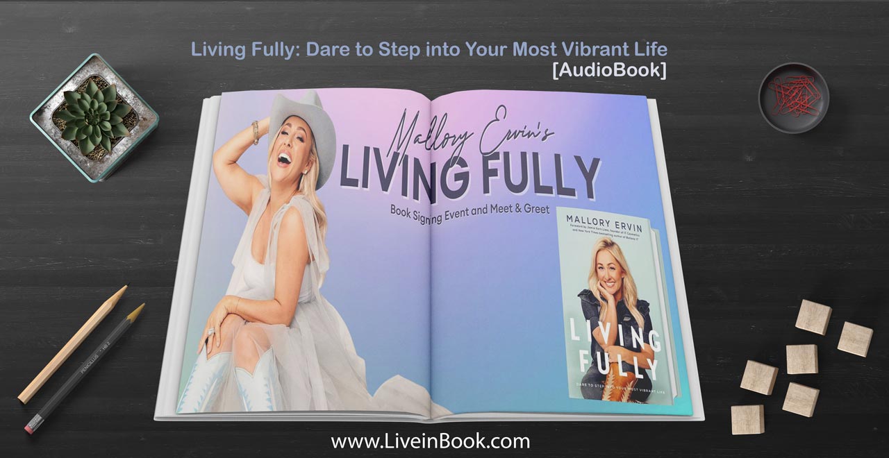 Living Fully Dare to Step into Your Most Vibrant Life screem