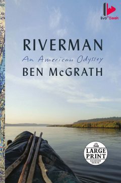Riverman: An American Odyssey AudioBook For Free