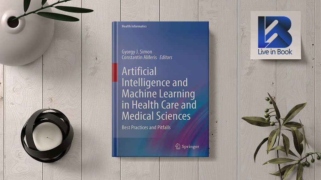 Artificial Intelligence and Machine Learning in Health Care and Medical Sciences: Best Practices and Pitfalls 2024 